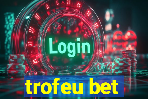 trofeu bet